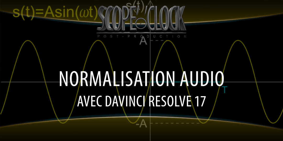 Normalisation Audio et Davinci Resolve 17